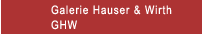 zurck zur bersichtsseite der Galerie Hauser & Wirth